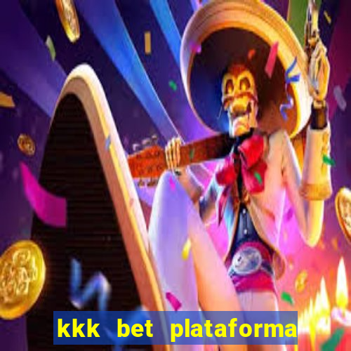 kkk bet plataforma de jogos